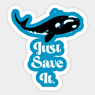 Just Save It Sticker